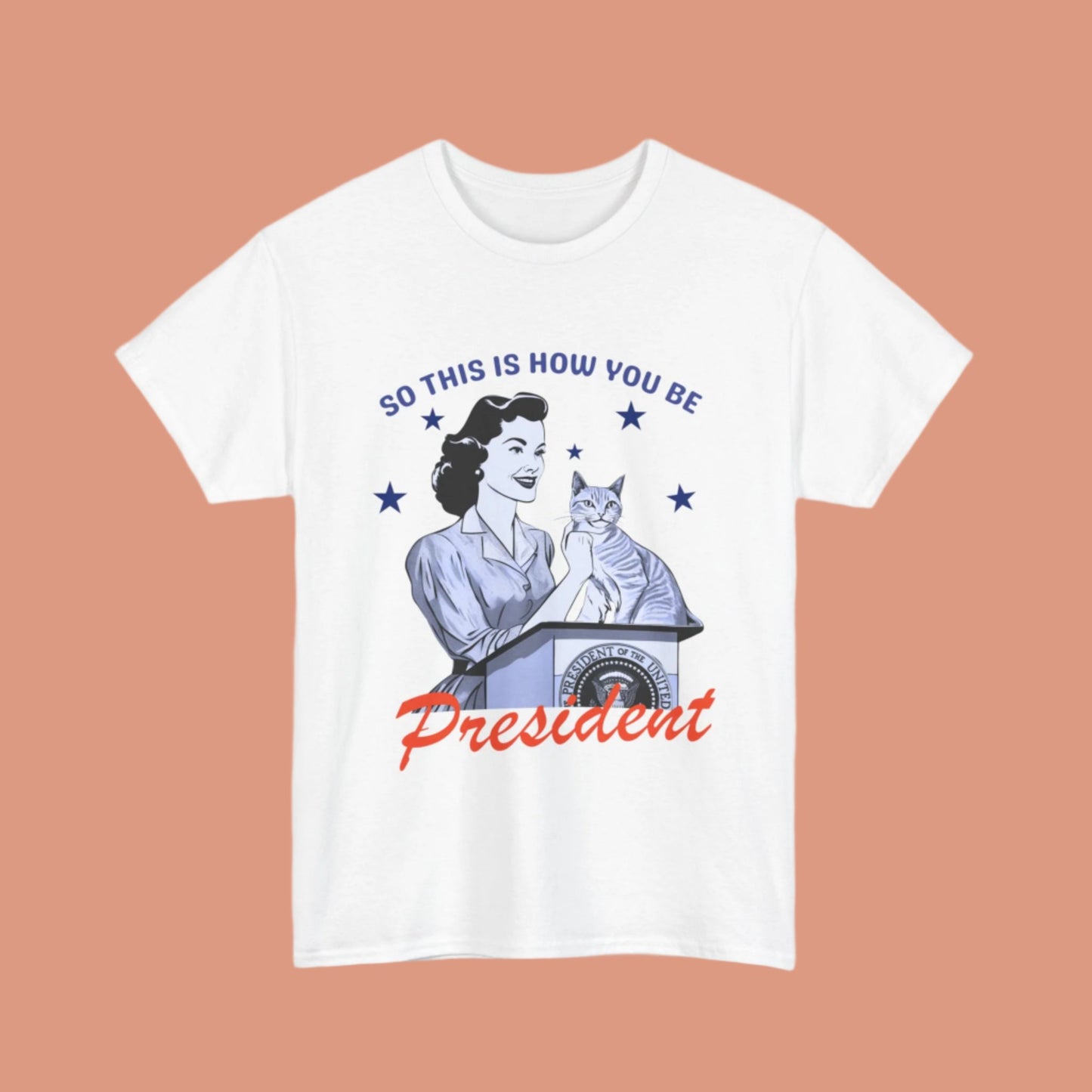 Retro Cat Lady Unisex T shirt | So this is how you be President