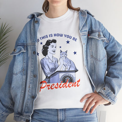 Retro Cat Lady Unisex T shirt | So this is how you be President