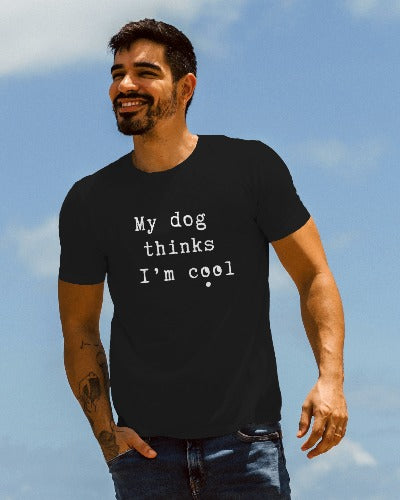 My dog thinks I'm cool T-shirt (black)